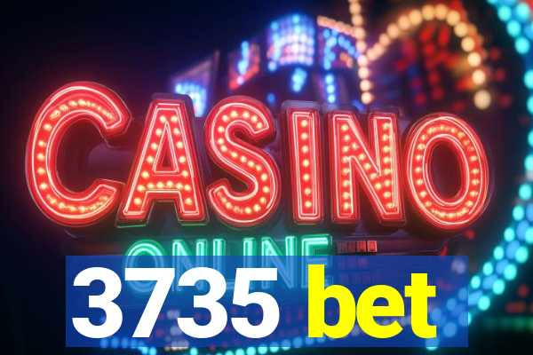 3735 bet